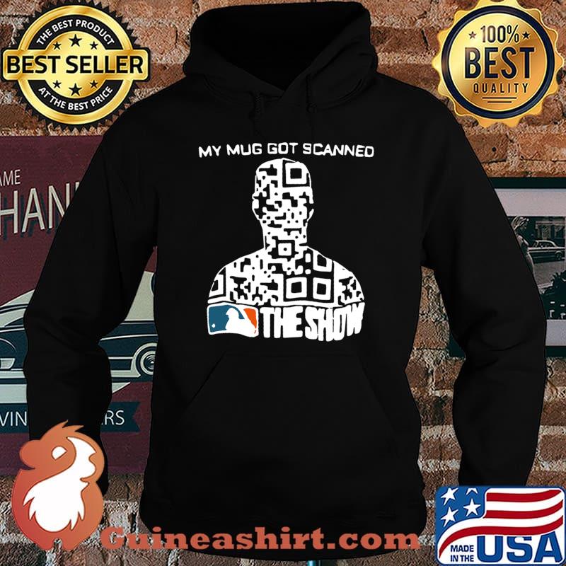 My mug got scanned the show mlb baseball s Hoodie
