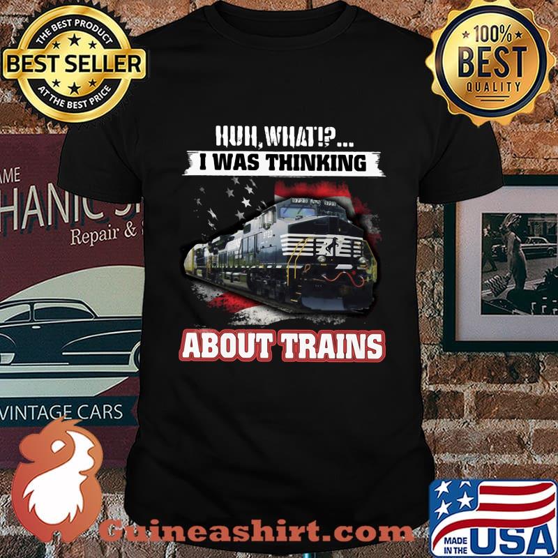 Nederlandse spoorwegen huh what i was thinking about trains shirt