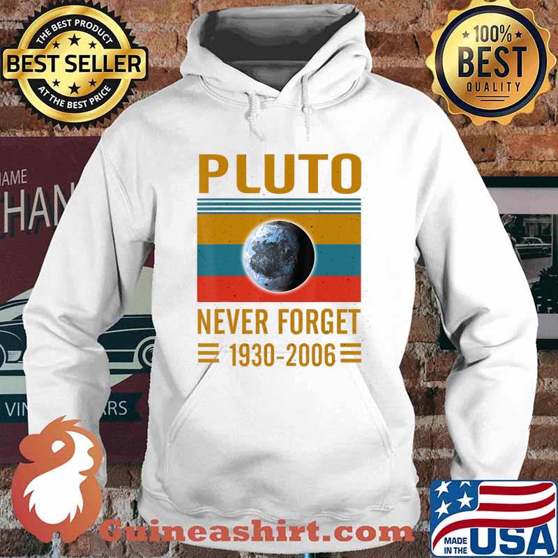 Never Forget Pluto Space Science T-Shirt T-Shirt Hoodie