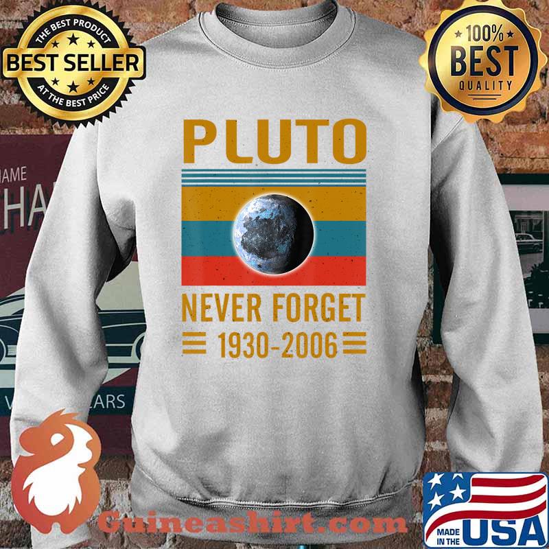 Never Forget Pluto Space Science T-Shirt T-Shirt Sweater