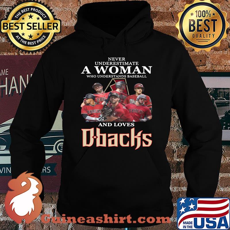 Never underestimate a woman who understands baseball and loves arizona diamondbacks s Hoodie