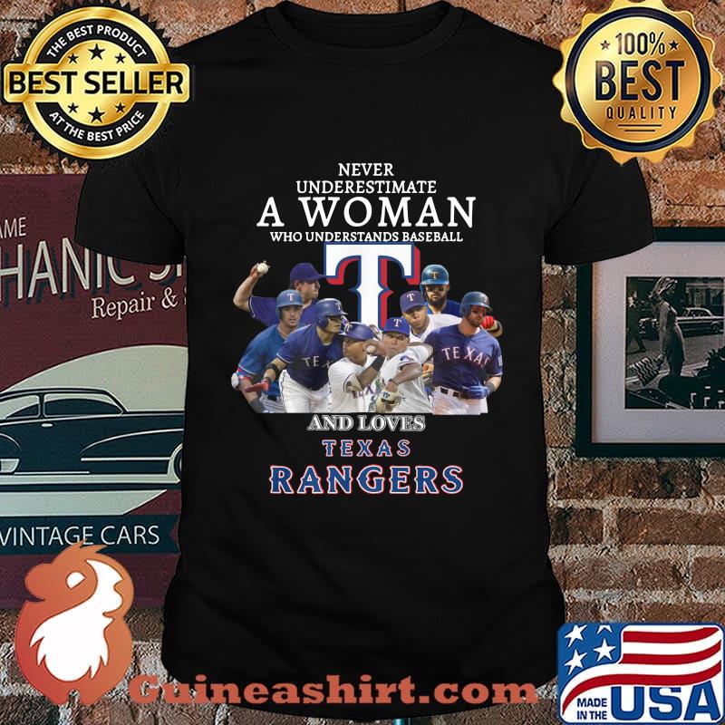 Never underestimate a woman who understands baseball and loves texas rangers shirt