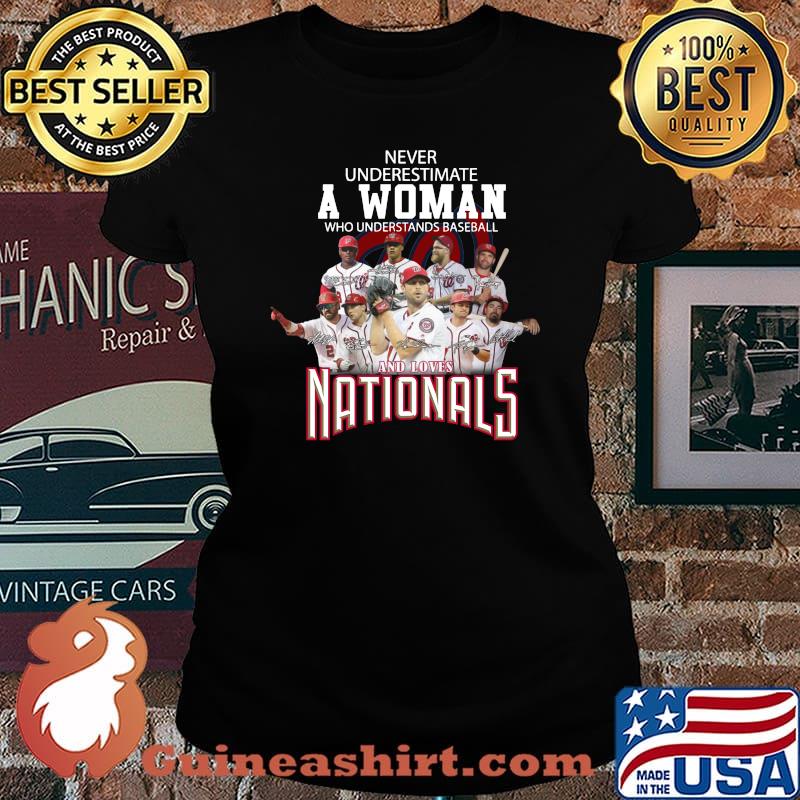 Never underestimate a woman who understands baseball and loves washington nationals signatures s Laides tee