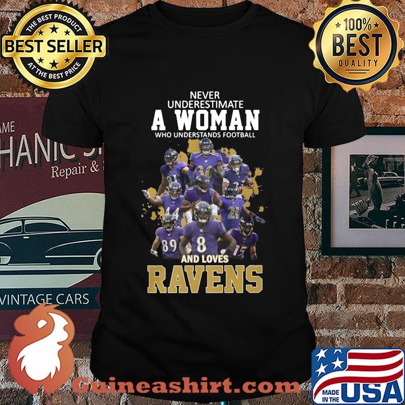 Never underestimate a woman who understands football and loves baltimore ravens shirt