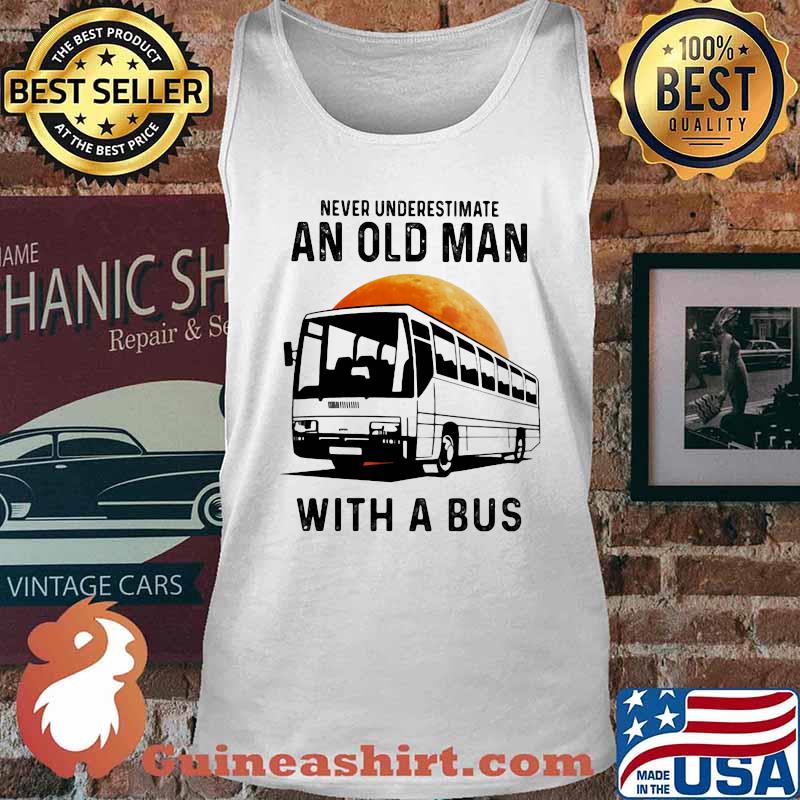 NEVER UNDERESTIMATE AN OLD MAN WITH A BUS MOON SHIRT Tank top