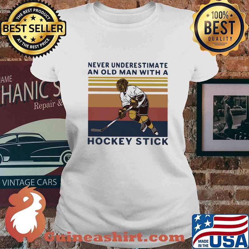 Never underestimate an old man with a hockey stick vintage retro white s Ladies tee