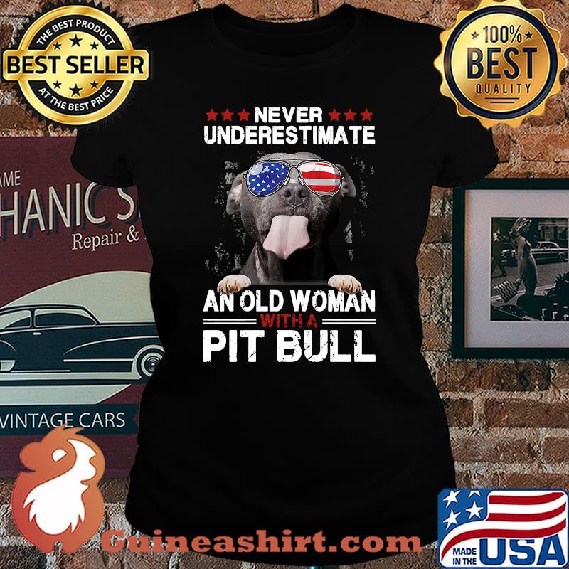 Never underestimate an old woman with a pitbull american flag independence day s Laides tee