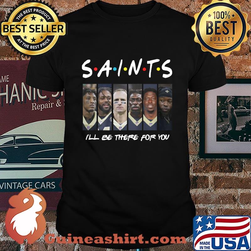 New orleans saints i'll be there for you shirt