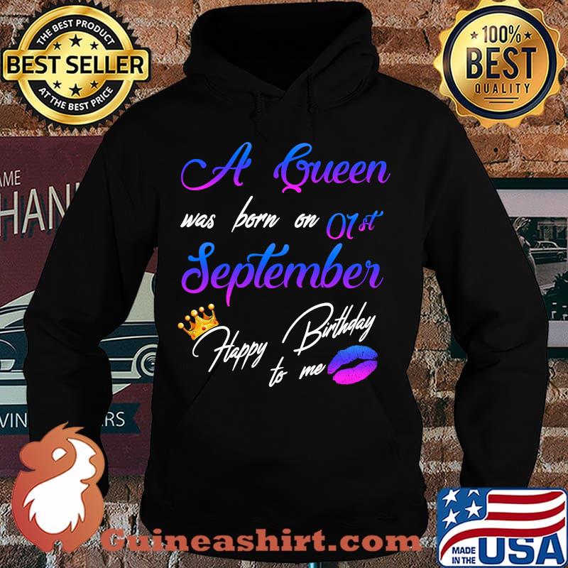 Official A queen was born on 01st september happy birthday to me s Hoodie
