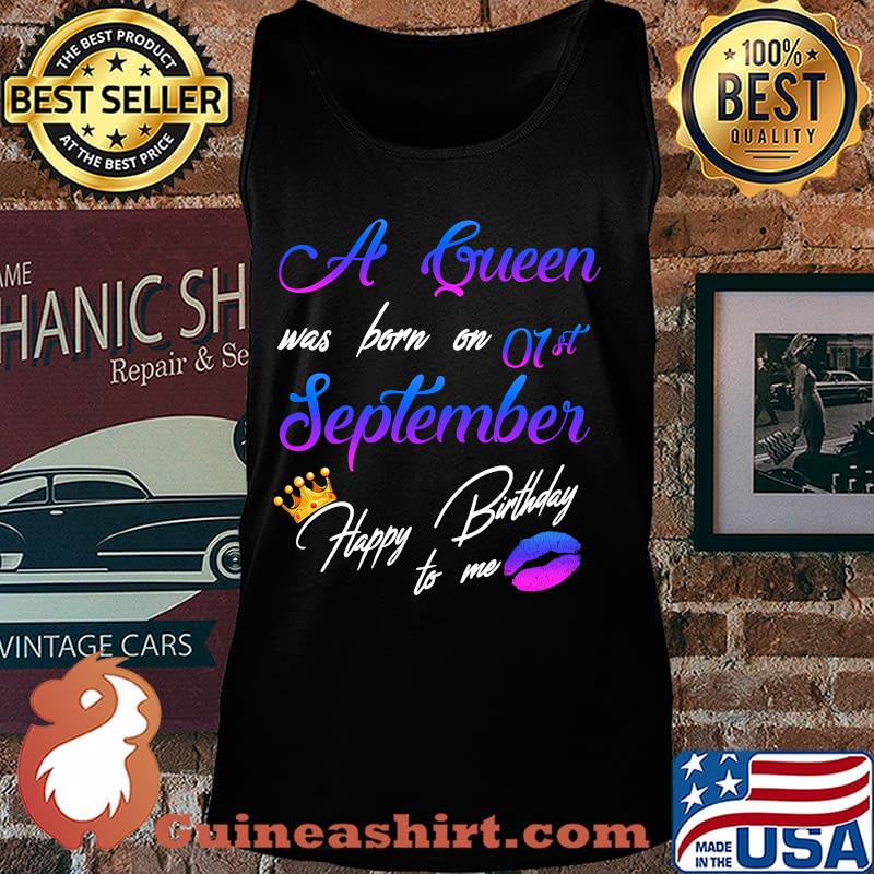 Official A queen was born on 01st september happy birthday to me s Tank top