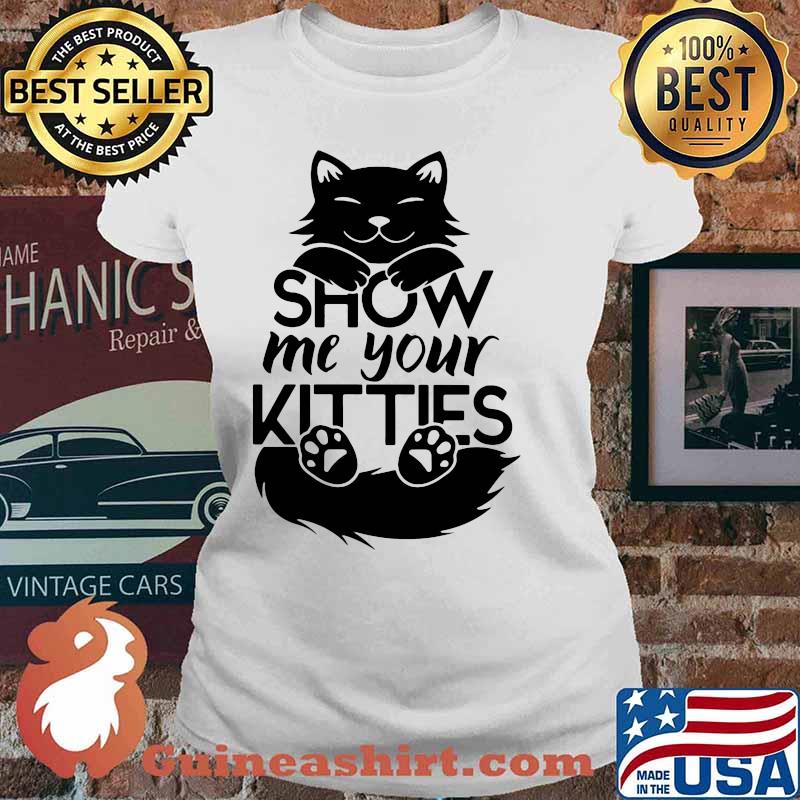 Official Cat show me your kitties s Ladies tee
