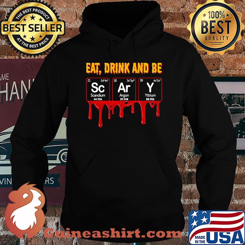 Official Eat drink and be scary scandium argon yttrium s Hoodie