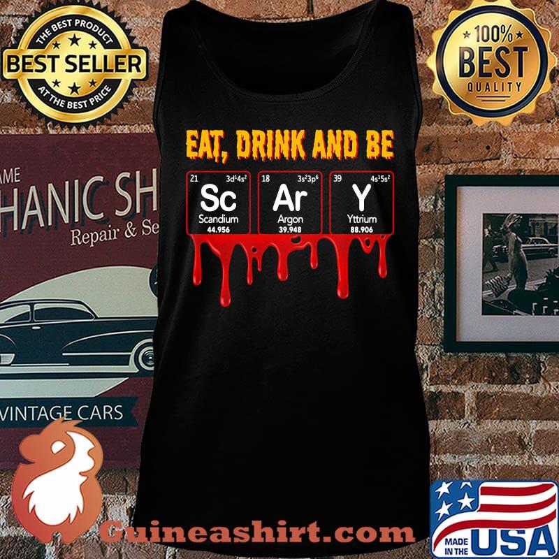Official Eat drink and be scary scandium argon yttrium s Tank top