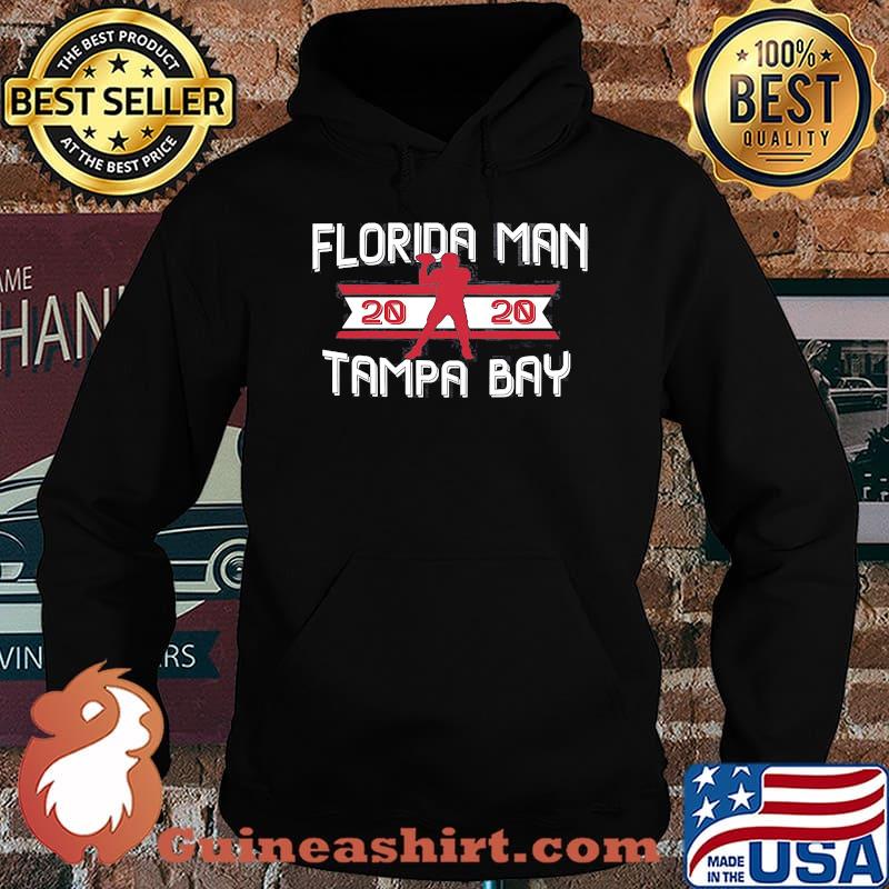 Official Florida Man 2020 Tampa Bay s Hoodie