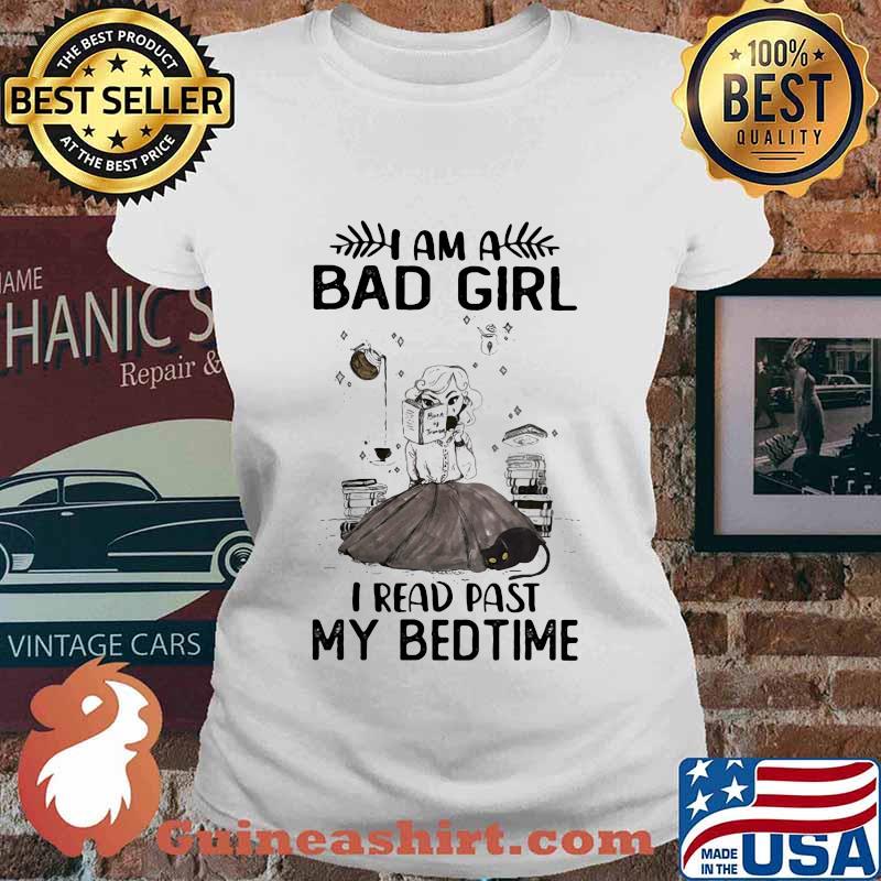 Official I am a bad girl I read past my bedtime s Ladies tee