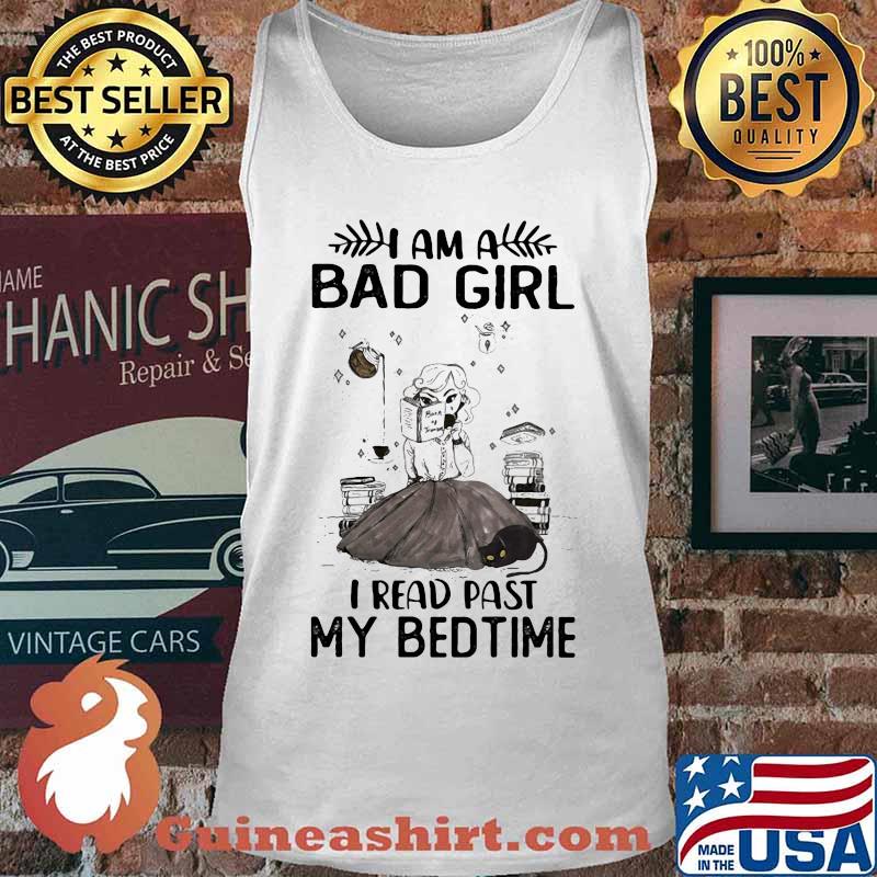 Official I am a bad girl I read past my bedtime s Tank top