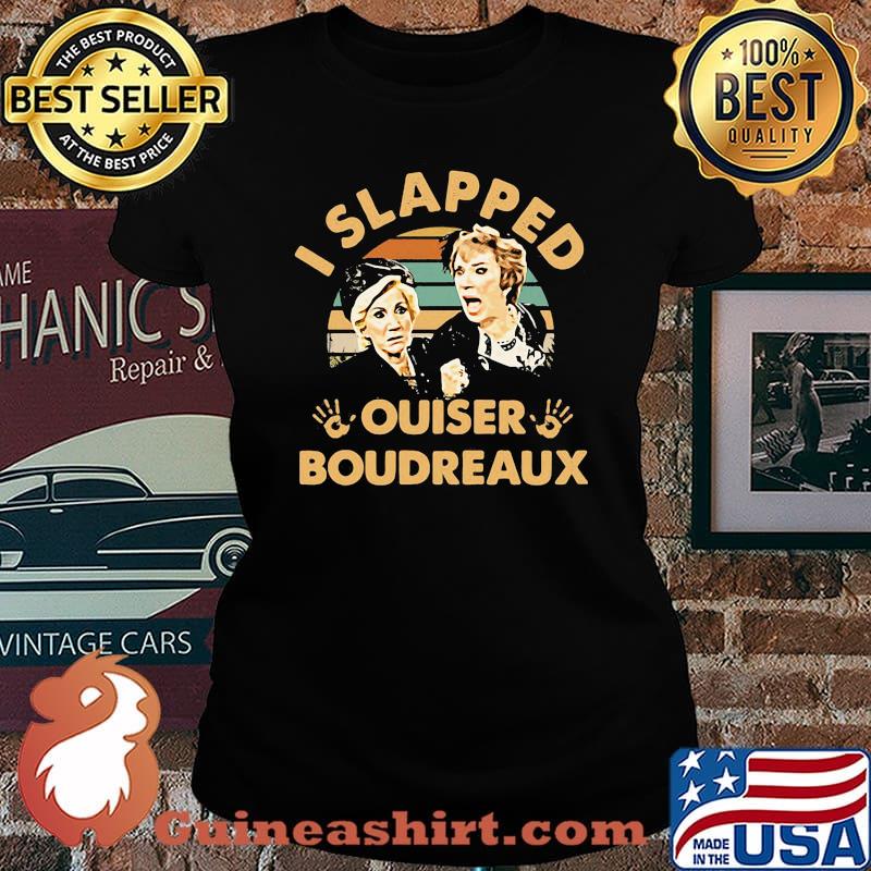 Official I slapped ouiser boudreaux vintage retro s Laides tee