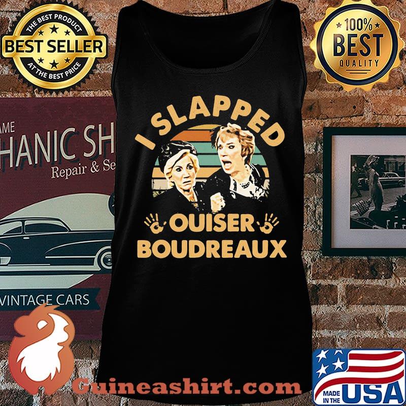 Official I slapped ouiser boudreaux vintage retro s Tank top