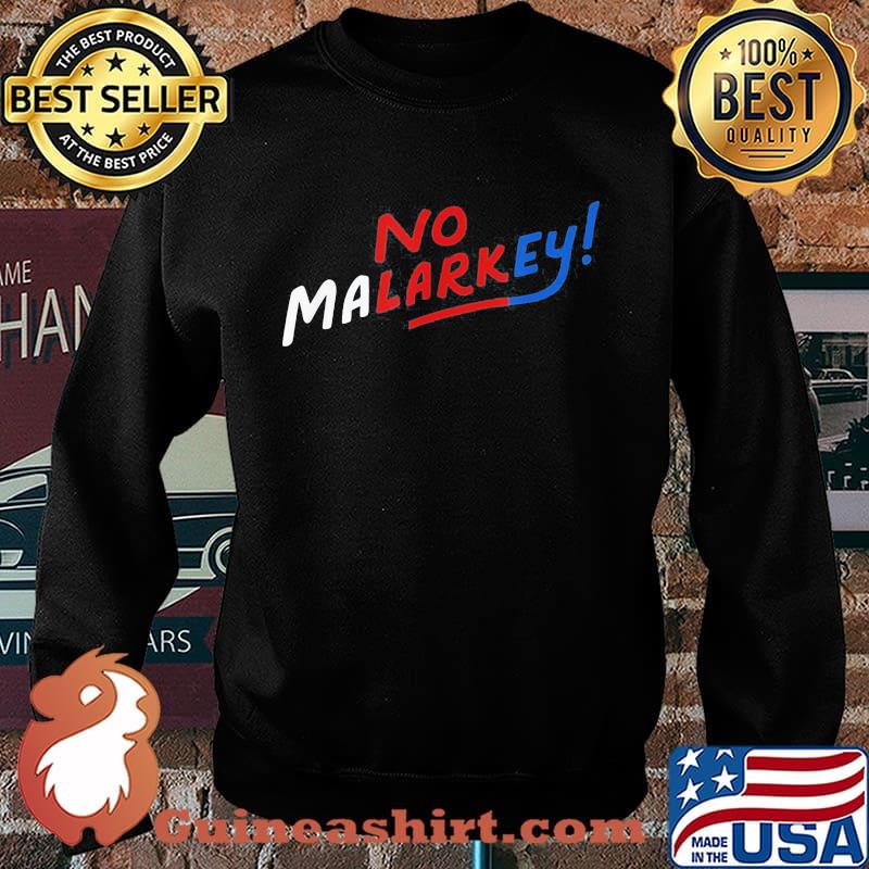Official No Malarkey Shirt Sweater