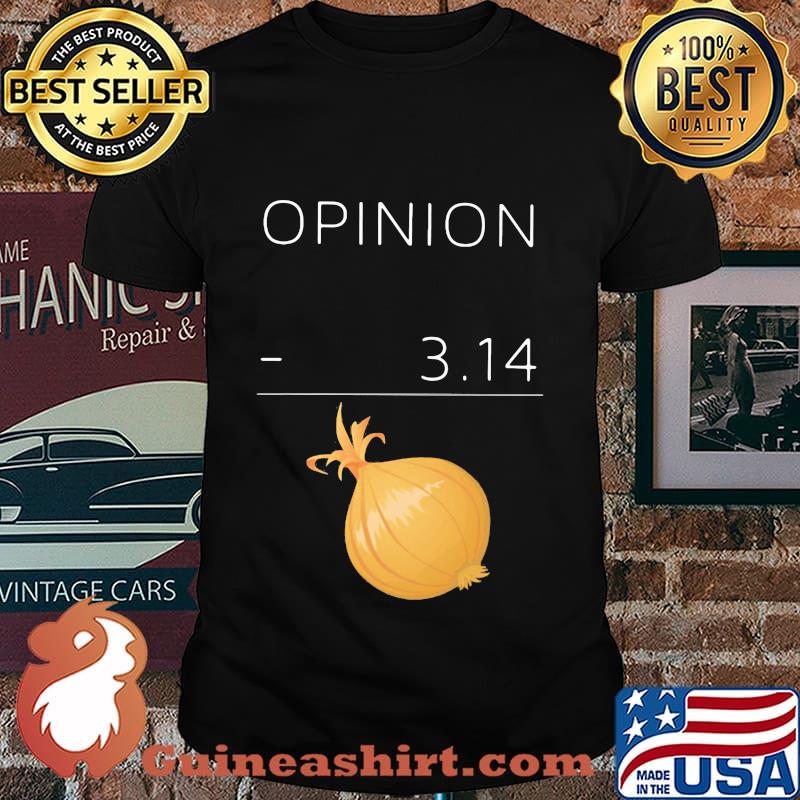 OFFICIAL OPINION 3 14 ONION SHIRT