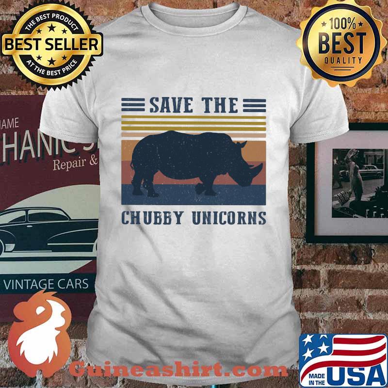 Official Save The Chubby Unicorns Vintage Retro Shirt