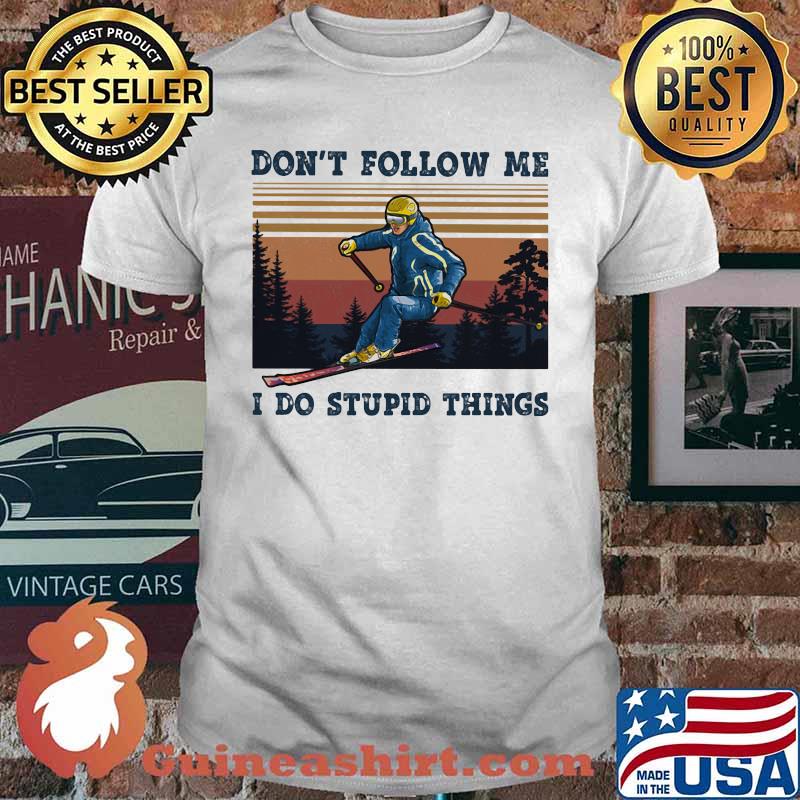 Official Skiing Don't follow me I do stupid things vintage retro shirt