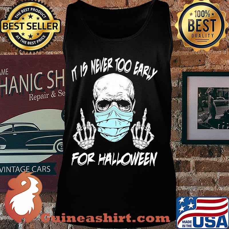 Official Skull mask it is never too early for halloween s Tank top