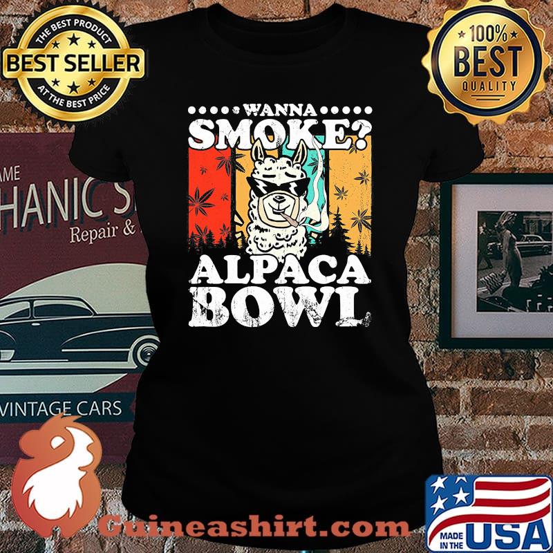 Official Wanna Smoke Alpaca Bowl Weed Vintage Retro Shirt Laides tee