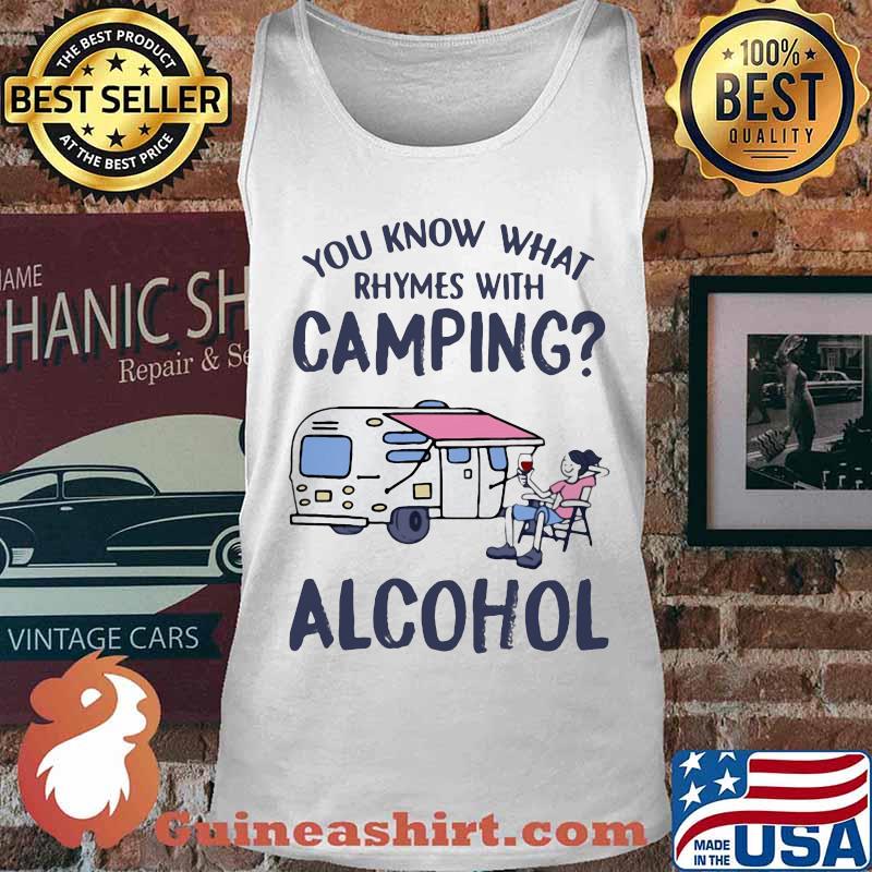 Official You know what rhymes with camping alcohol s Tank top
