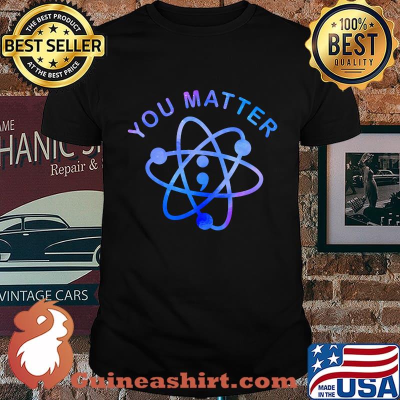 OFFICIAL YOU MATTER PLANET SHIRT