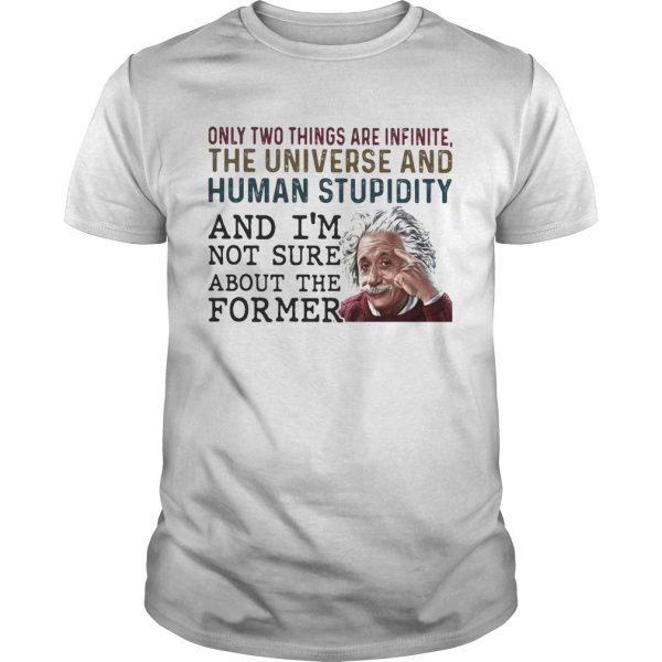 Only two things are infinite the universe and human stupidity and im not sure about the former shi - Image 2