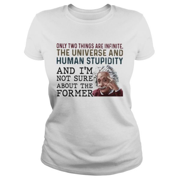 Only two things are infinite the universe and human stupidity and im not sure about the former shi - Image 3