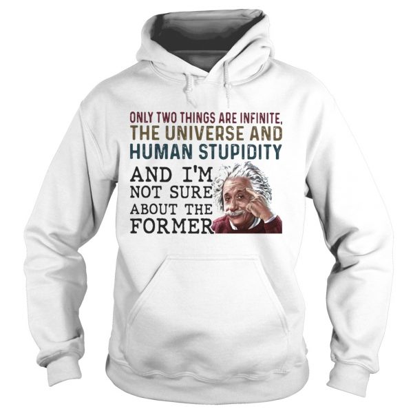 Only two things are infinite the universe and human stupidity and im not sure about the former shi - Image 4