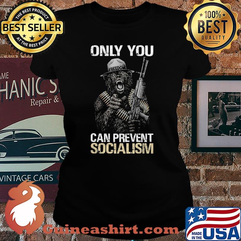 Only you can prevent socialism Bear s Laides tee