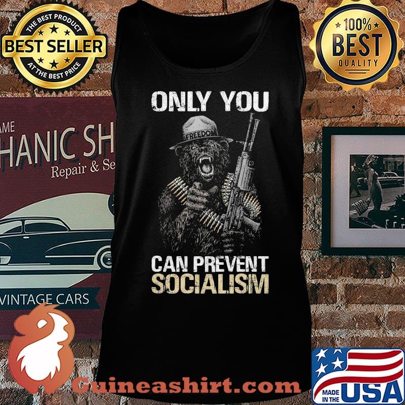 Only you can prevent socialism Bear s Tank top