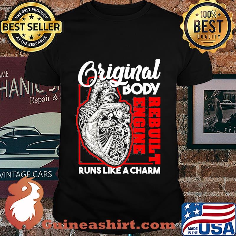 Original body rebuilt engine runs like a charm heart shirt