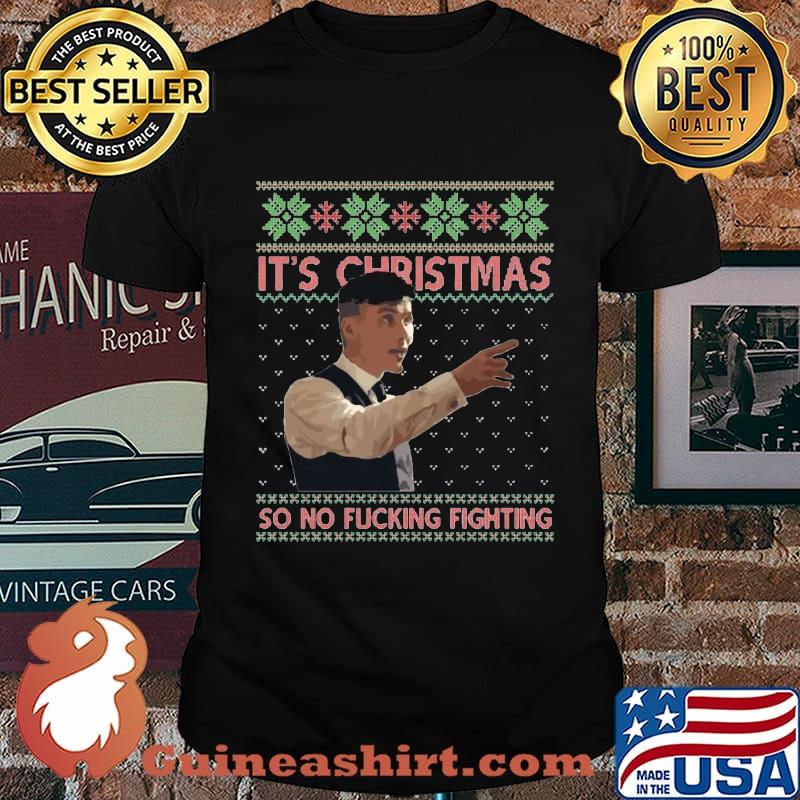 Peaky blinders it's christmas so no fucking fighting ugly shirt