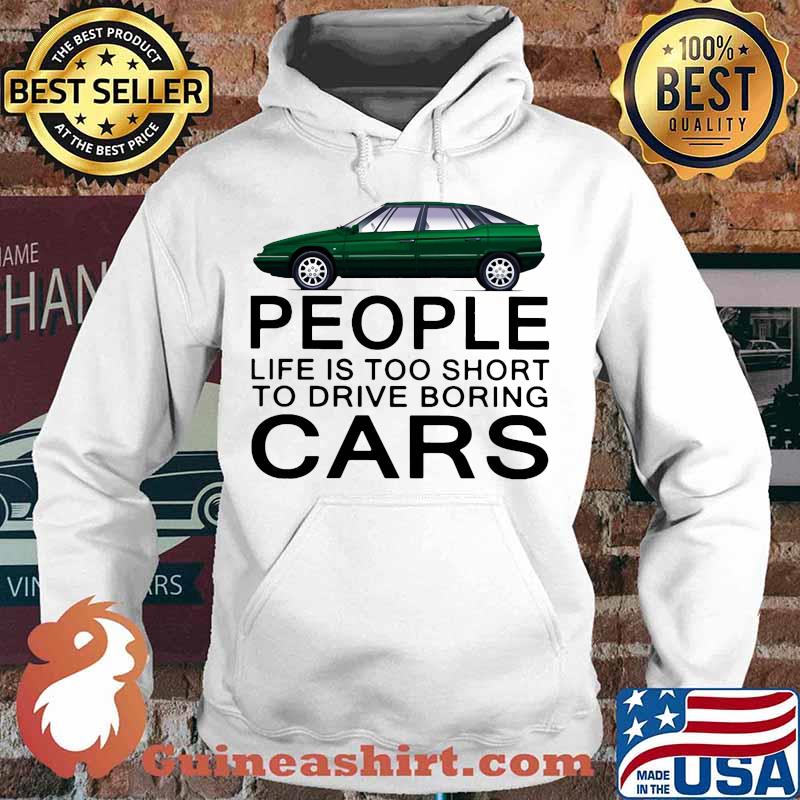 People life is too short to drive boring green cars white s Hoodie