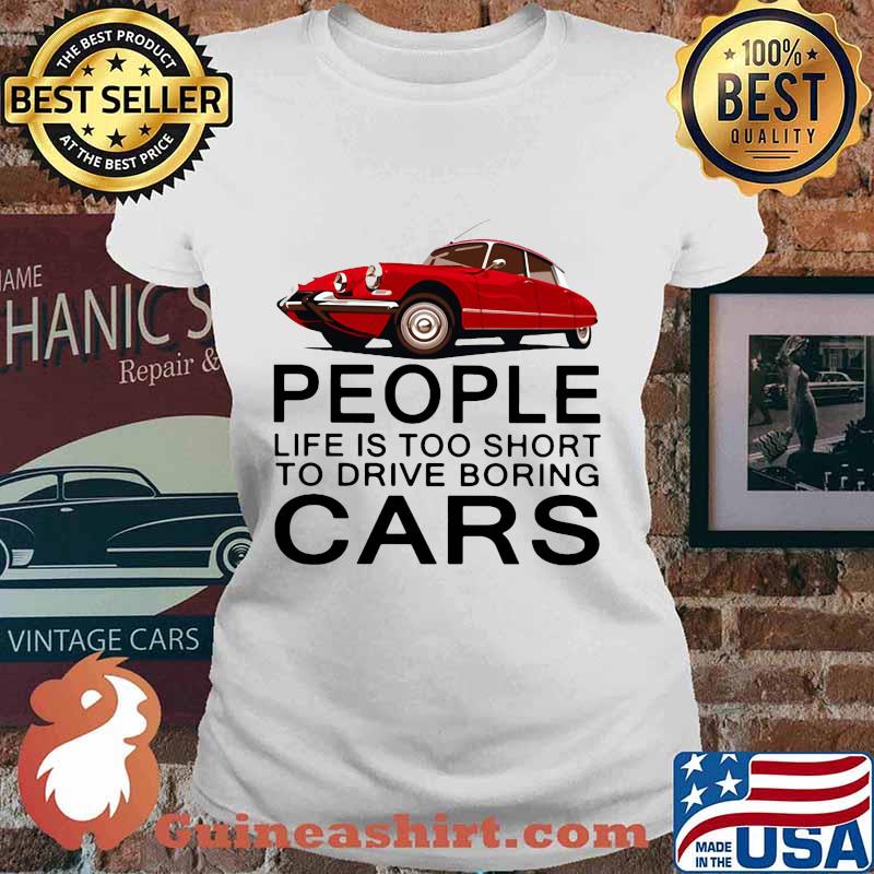 People life is too short to drive boring red cars vintage white s Ladies tee