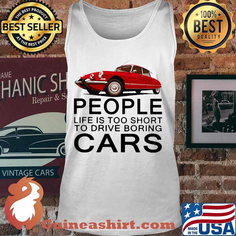 People life is too short to drive boring red cars vintage white s Tank top