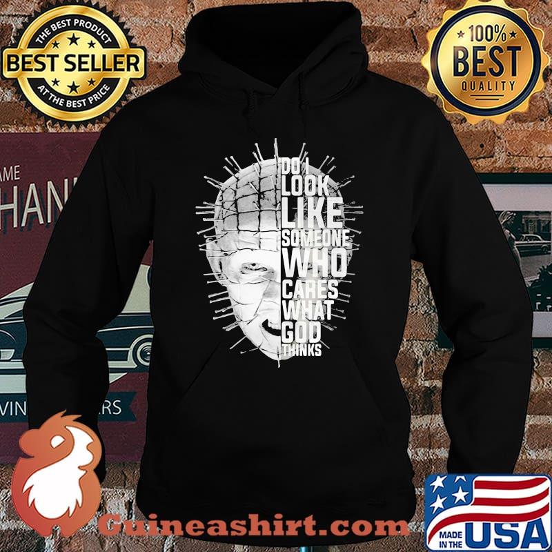 Pinhead hellraiser do i look like someone who cares what god thinks s Hoodie