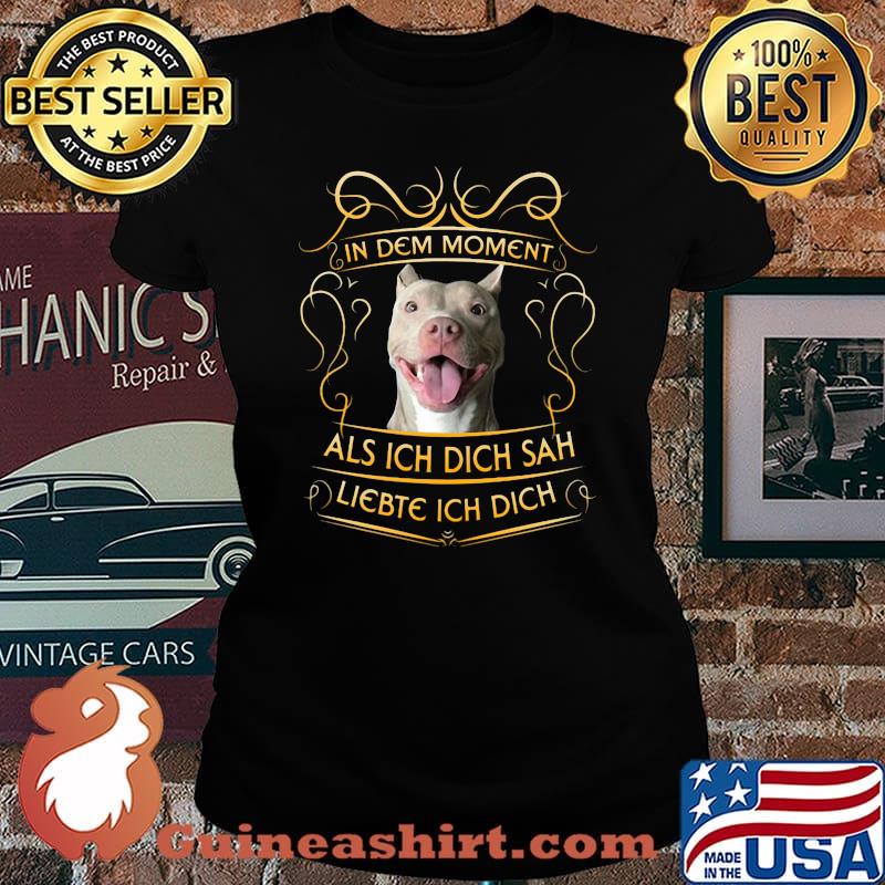 Pitbull in dem moment als ich dich sah liebte ich dich s Laides tee