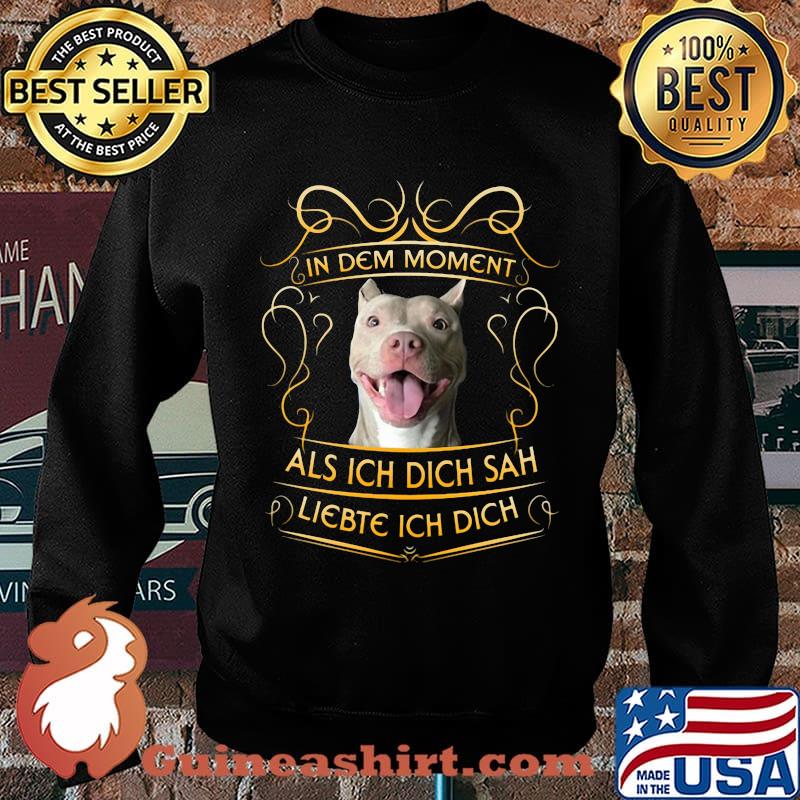 Pitbull in dem moment als ich dich sah liebte ich dich s Sweater