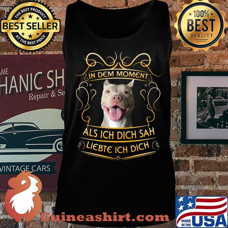 Pitbull in dem moment als ich dich sah liebte ich dich s Tank top