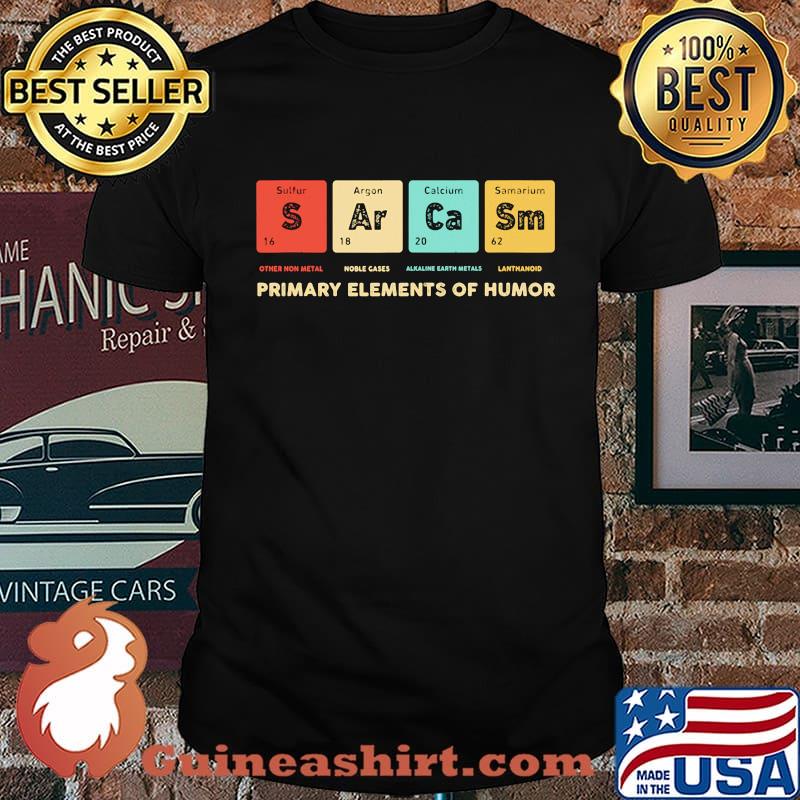 PRIMARY ELEMENTS OF HUMOR OTHER NON METAL NOBLE GASES SHIRT