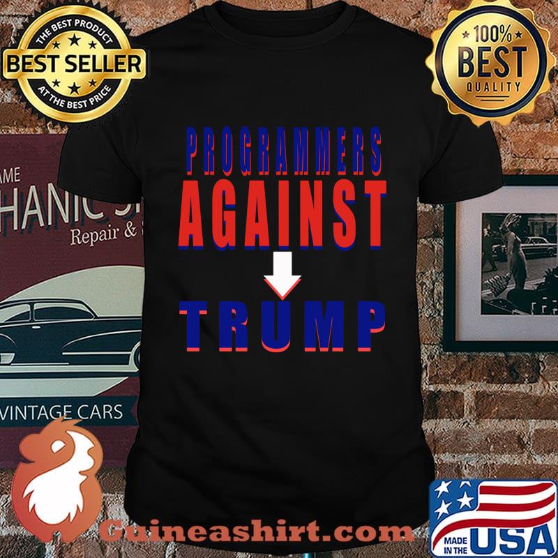 Programmers against donald trump shirt