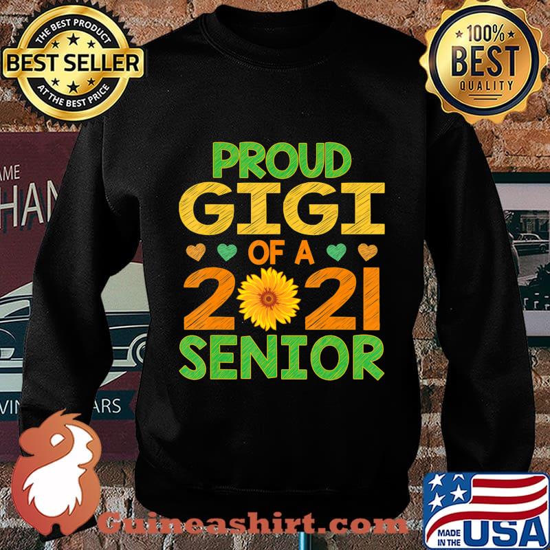 Proud Gigi of A 2021 Senior Sunflower Grandma T-Shirt Sweater