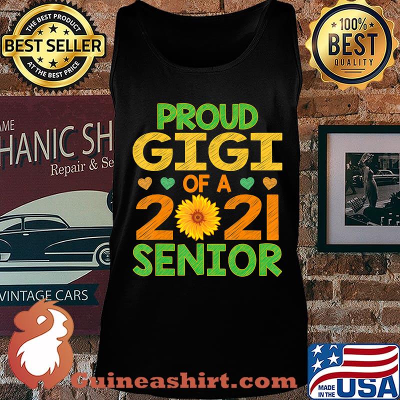 Proud Gigi of A 2021 Senior Sunflower Grandma T-Shirt Tank top