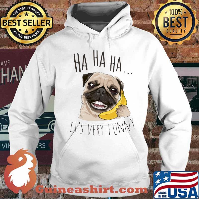 Pug holding banana ha ha ha it's very funny s Hoodie
