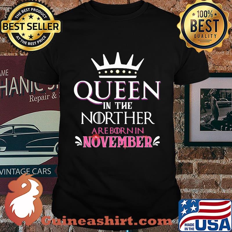 Queen in the norther are born in november shirt